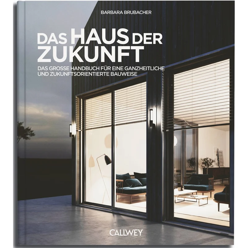 Das Haus der Zukunft.